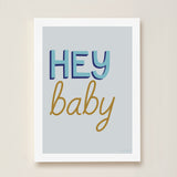 Hey Baby Kids Art Print by Hibou Home